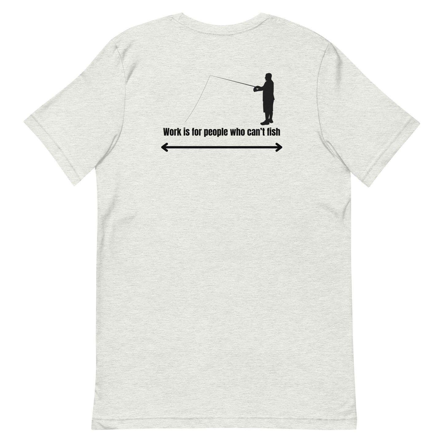 HOOCH Clothing Co. "Work is For People Who Can't Fish" Unisex t-shirt