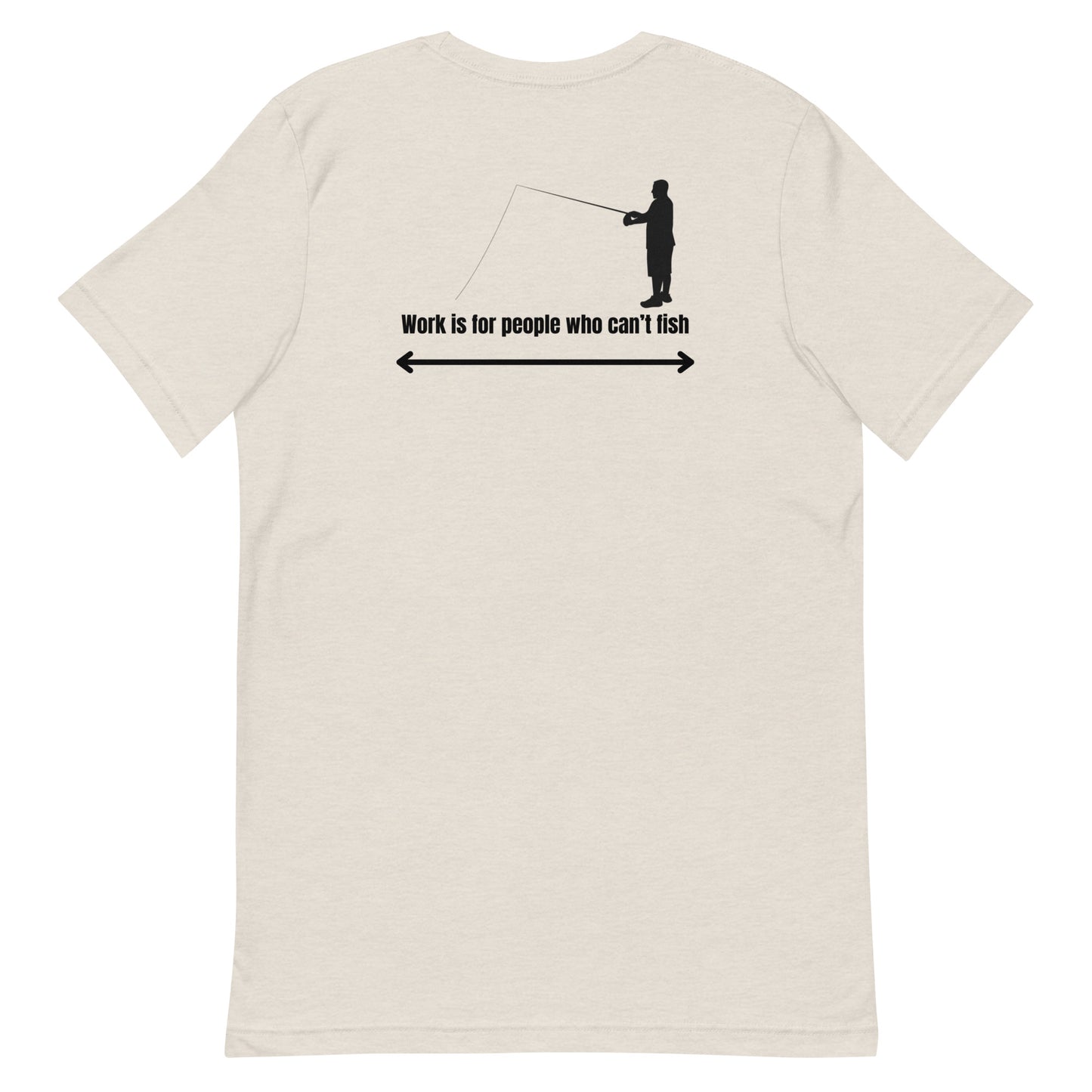 HOOCH Clothing Co. "Work is For People Who Can't Fish" Unisex t-shirt