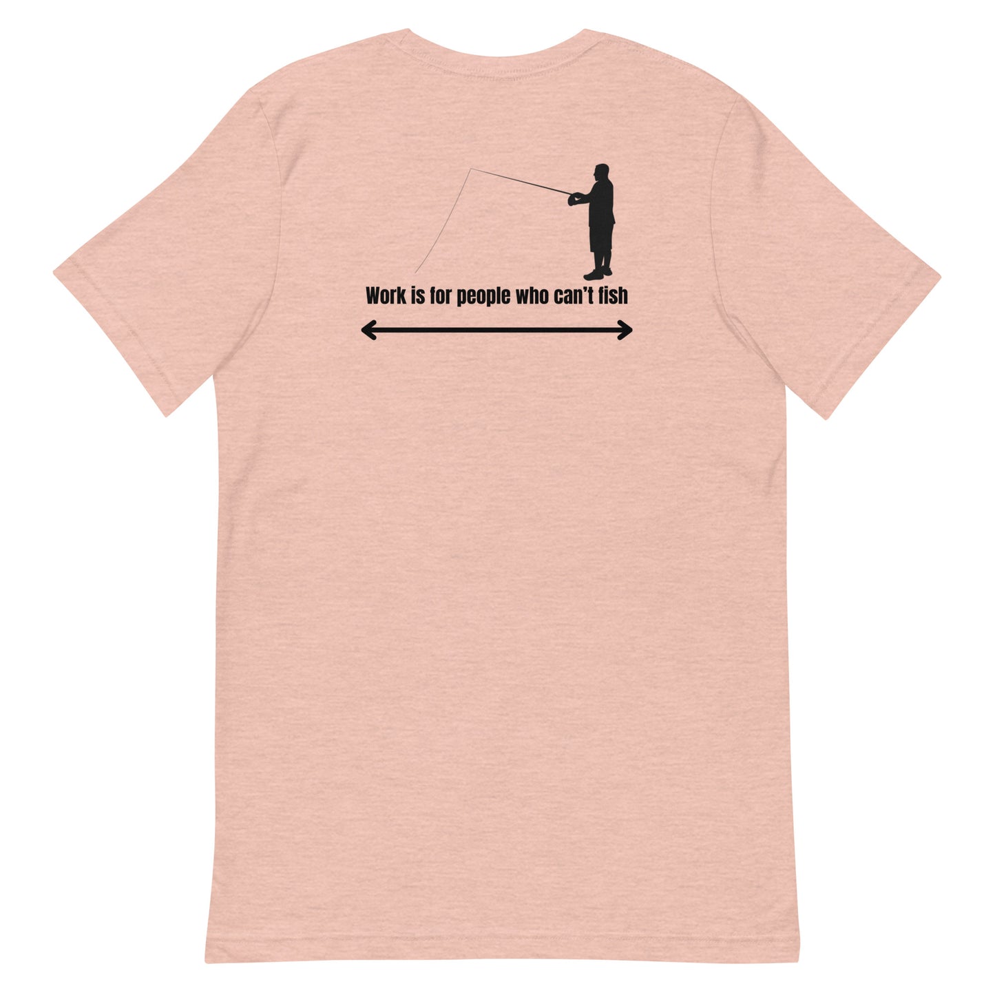 HOOCH Clothing Co. "Work is For People Who Can't Fish" Unisex t-shirt