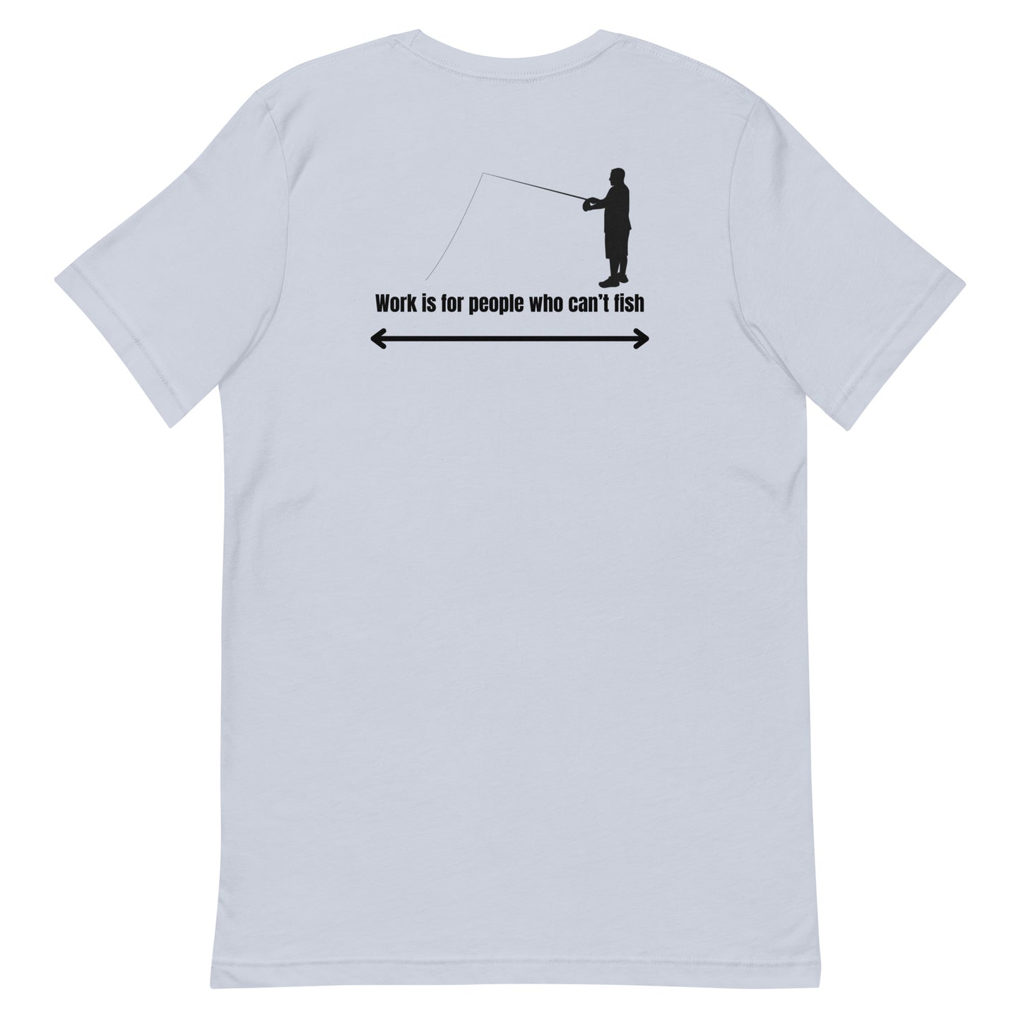 HOOCH Clothing Co. "Work is For People Who Can't Fish" Unisex t-shirt