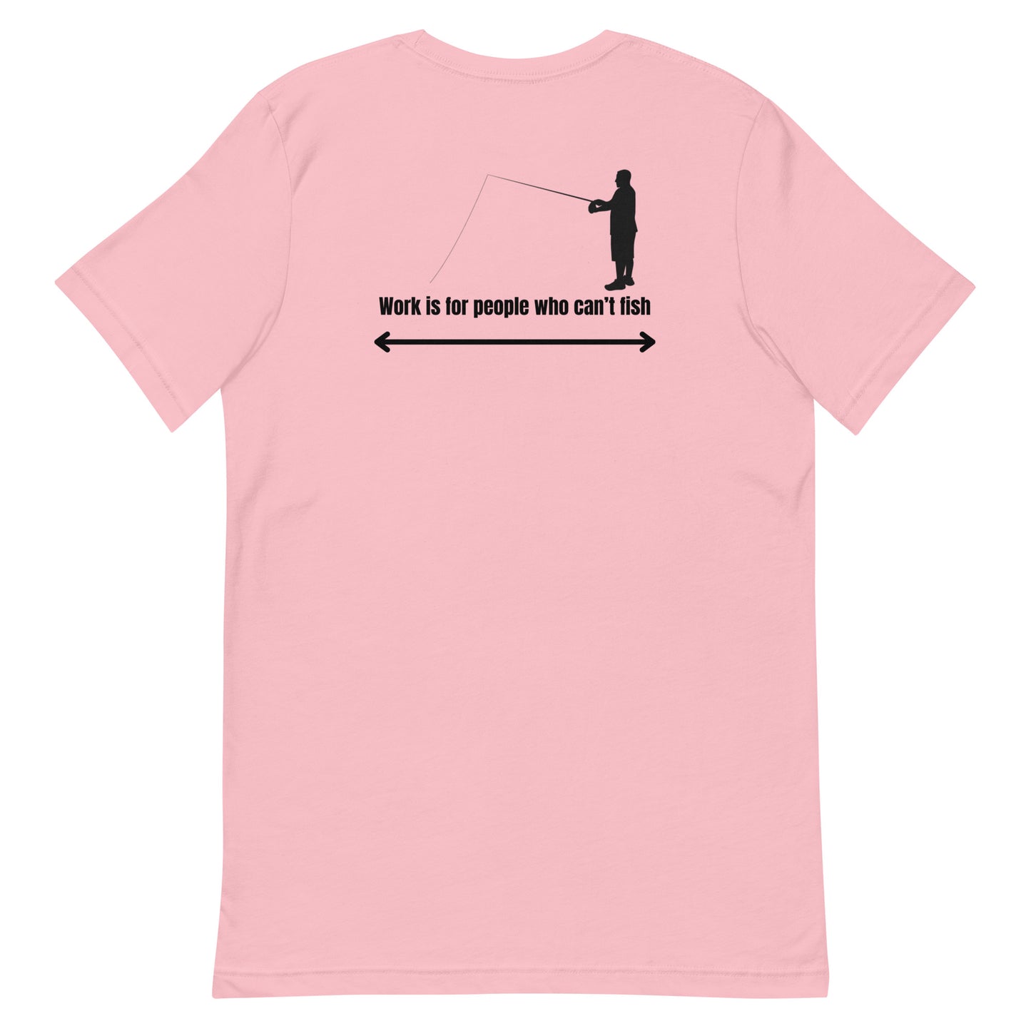 HOOCH Clothing Co. "Work is For People Who Can't Fish" Unisex t-shirt