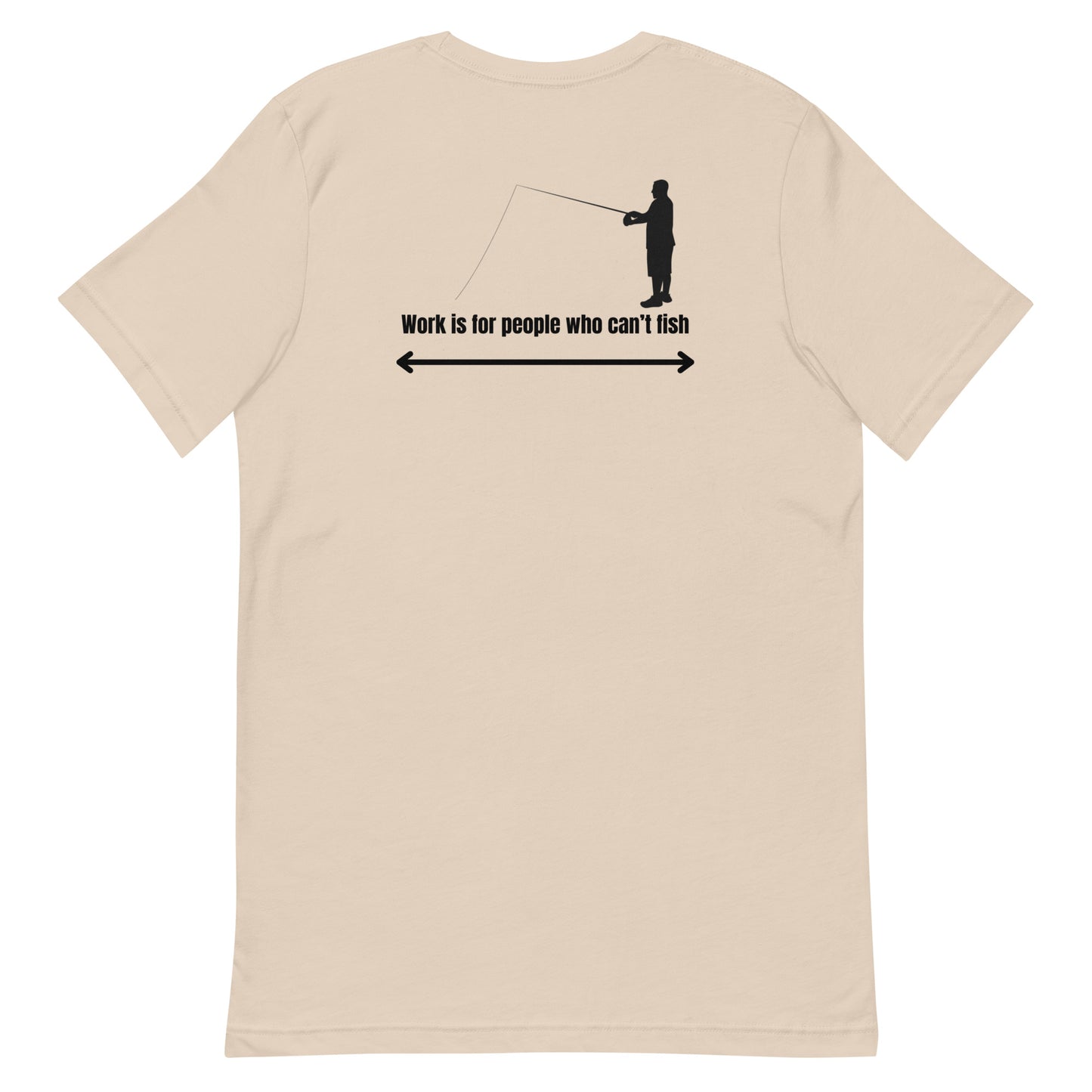 HOOCH Clothing Co. "Work is For People Who Can't Fish" Unisex t-shirt