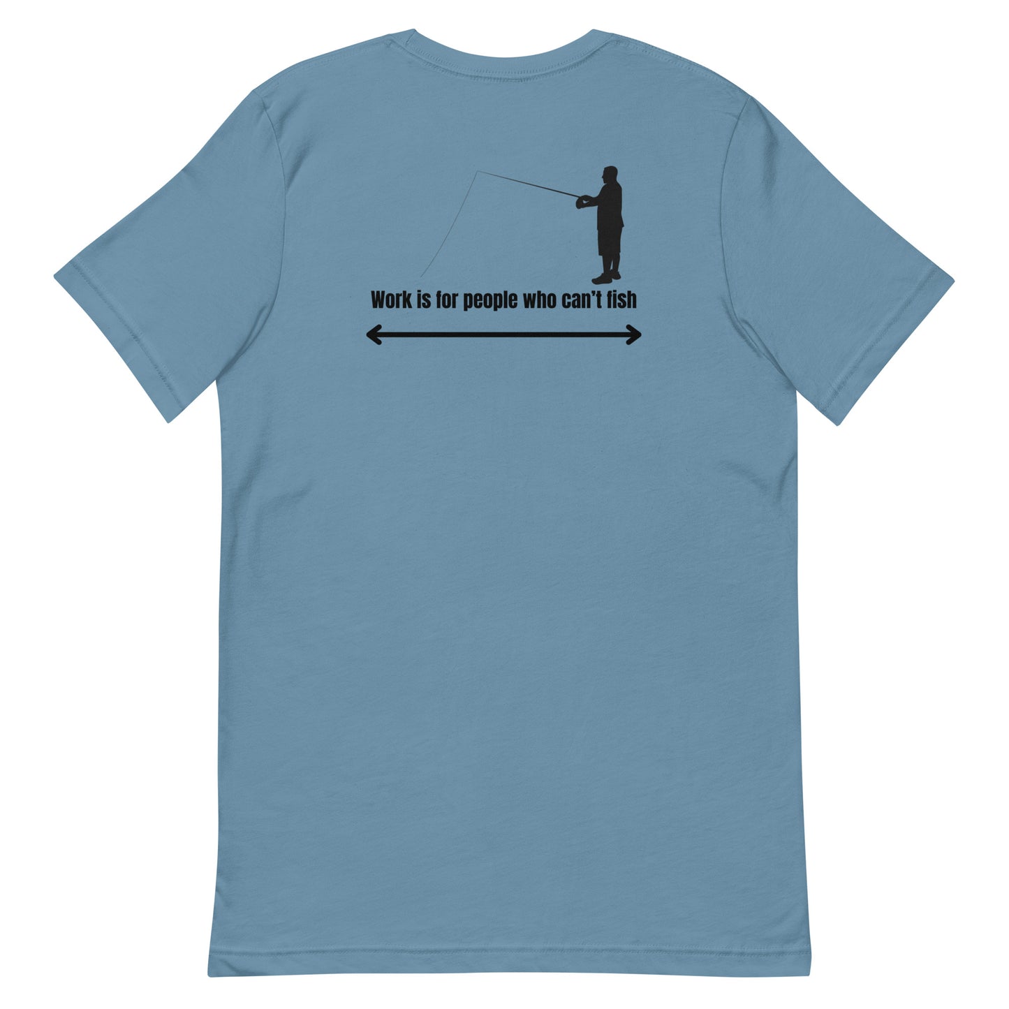 HOOCH Clothing Co. "Work is For People Who Can't Fish" Unisex t-shirt