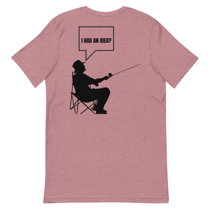 HOOCH Clothing Co. "I Had an Idea?" Unisex t-shirt