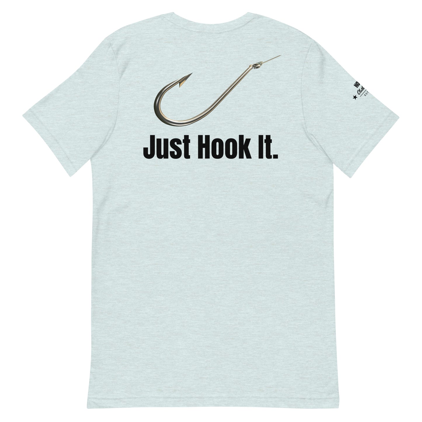 HOOCH Clothing Co. "Just Hook It." Unisex t-shirt